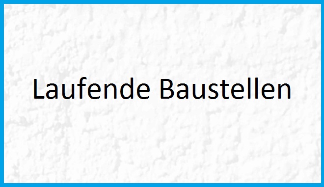 laufende baustellen